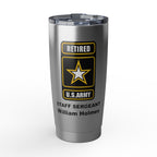 Custom U.S. Army Retired 20oz Tumbler – Personalized Military Retirement Travel Mug with Rank, Name or Message